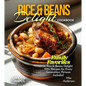 Rice & Beans Delight Cookbook: Taste the World: Experience Rice & Beans Delight from Every Corner, 100+ Recipes with Pictures Included - Paperback