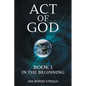 Act of God: In the Beginning - Paperback