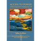 Access to Power: A Radical Approach for Changing Your Life - Paperback