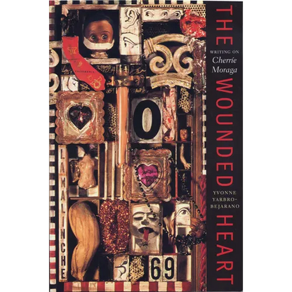 The Wounded Heart: Writing on Cherrie Moraga - Paperback