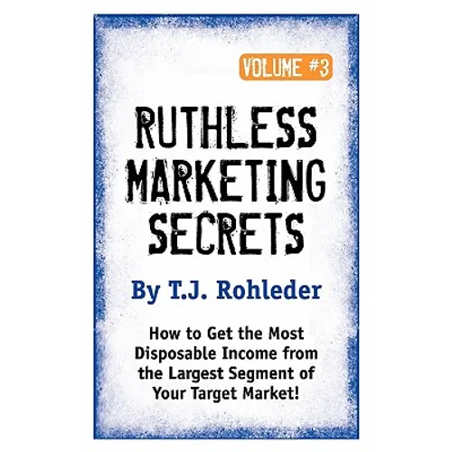 Ruthless Marketing Secrets, Vol. 3 - Paperback