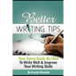Better Writing Tips: Your Savvy Guide on How to Write Well & Improve Your Writing Skills - Paperback