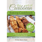 The Art of Caribbean Baking Cookbook: A Recipe Collection of Local Caribbean Bread, Cakes, Desserts and More - Paperback