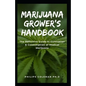 Marijuana Grower's Handbook: The Definitive Guide to Cultivation & Consumption of Medical Marijuana - Paperback