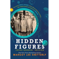 Hidden Figures, Young Readers' Edition: The Untold True Story of Four African American Women Who Helped Launch Our Nation Into Space - Paperback