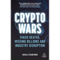 Crypto Wars: Faked Deaths, Missing Billions and Industry Disruption - Hardcover