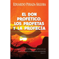 El don profético, los profetas y la profecía - Paperback