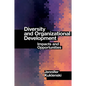 Diversity and Organizational Development: Impacts and Opportunities - Hardcover