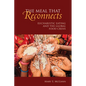 Meal That Reconnects: Eucharistic Eating and the Global Food Crisis - Paperback