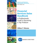 Financial Services Sales Handbook: A Professionals Guide to Becoming a Top Producer - Paperback