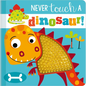 Never Touch a Dinosaur! - Board Book