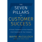 The Seven Pillars of Customer Success: A Proven Framework to Drive Impactful Client Outcomes for Your Company - Paperback
