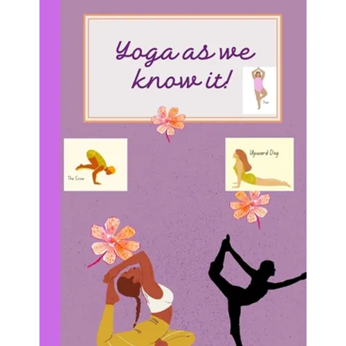 Yoga as we know it! - Paperback