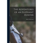 The Adventures of an Elephant Hunter - Paperback