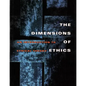 The Dimensions of Ethics: An Introduction to Ethical Theory - Paperback