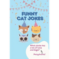 Funny Cat Jokes: Hilarious & Silly Clean Cat Jokes for Kids - Paperback