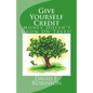 Give Yourself Credit: Money Doesn't Grow On Trees! - Paperback