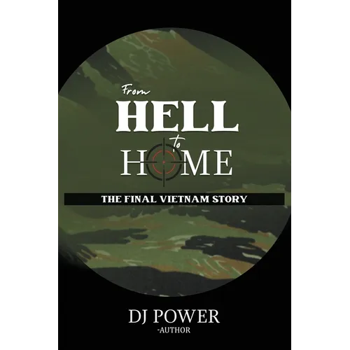 From Hell to Home: The Final Vietnam Story - Paperback
