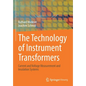 The Technology of Instrument Transformers: Current and Voltage Measurement and Insulation Systems - Paperback