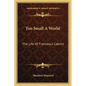 Too Small A World: The Life Of Francesca Cabrini - Paperback