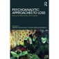 Psychoanalytic Approaches to Loss: Mourning, Melancholia and Couples - Paperback