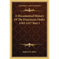 A Documented History Of The Franciscan Order 1182-1517 Part 1 - Paperback