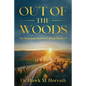 Out of the Woods: An Inspirational Self-Help Memoir - Paperback