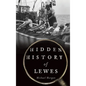Hidden History of Lewes - Hardcover