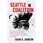 Seattle in Coalition: Multiracial Alliances, Labor Politics, and Transnational Activism in the Pacific Northwest, 1970-1999 - Paperback