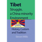 Tibet struggle, a China minority Environment: History, Custom and Tradition - Paperback