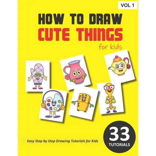 How to Draw Cute Things for Kids - Volume 1 - Paperback