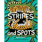 Stripes and Spots - Hardcover