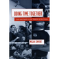 Doing Time Together: Love and Family in the Shadow of the Prison - Paperback