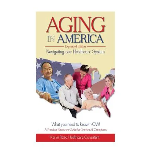 AGING in AMERICA Navigating our Healthcare System - Paperback