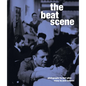 The Beat Scene: Photographs by Burt Glinn - Hardcover