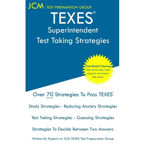 TEXES Superintendent - Test Taking Strategies: TEXES 195 Exam - Free Online Tutoring - New 2020 Edition - The latest strategies to pass your exam. - Paperback