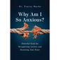 Why Am I So Anxious?: Powerful Tools for Recognizing Anxiety and Restoring Your Peace - Paperback