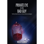 Private Eye for the Bad Guy: My Short, Brutal Career as a Criminal Defense Investigator - Paperback