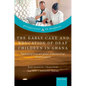The Early Care and Education of Deaf Children in Ghana: Developing Local and Global Understandings of Early Support - Hardcover