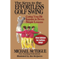 The Keys to the Effortless Golf Swing - New Edition for LEFTIES Only!: Curing Your Hit Impulse in Seven Simple Lessons - Paperback