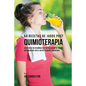 54 Recetas de Jugos Post Quimioterapia: Jugos Ricos En Vitaminas Que Fortalecerán su Cuerpo Naturalmente Sin el Uso de Píldoras y Medicinas - Paperback