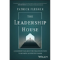 The Leadership House: A Leadership Tale about the Challenging Path to Becoming an Effective Leader - Hardcover