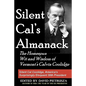 Silent Cal's Almanack: The Homespun Wit And Wisdom Of Vermont's Calvin Coolidge - Paperback