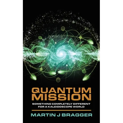 Quantum Mission: Something Completely Different For a Kaleidoscope World - Paperback