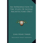 An Introduction To The Study Of Gothic Architecture (1861) - Paperback