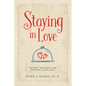 Staying in Love: Secret Recipes for Making Love Last - Paperback
