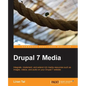 Drupal 7 Media - Paperback