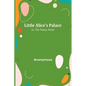 Little Alice's Palace; or, The Sunny Heart - Paperback