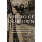 A Hero of Our Own: The Story of Varian Fry - Paperback