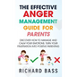 The Effective Anger Management Guide for Parents - Hardcover